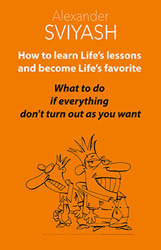 HOW TO LEARN LIFE’S LESSONS AND BECOME LIFE’S FAVORITE